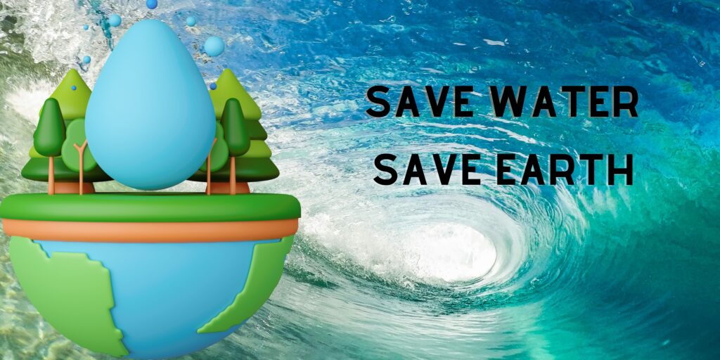 Save water save earth.